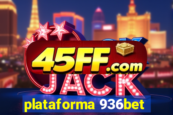 plataforma 936bet